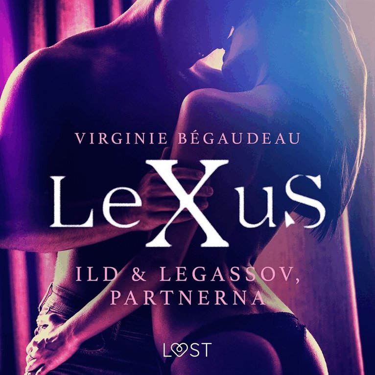 Virginie Bégaudeau - LeXuS: Ild & Legassov, Partnerna - erotisk dystopi, Ljudbok. Tillgänglighet: Lägg i varukorg