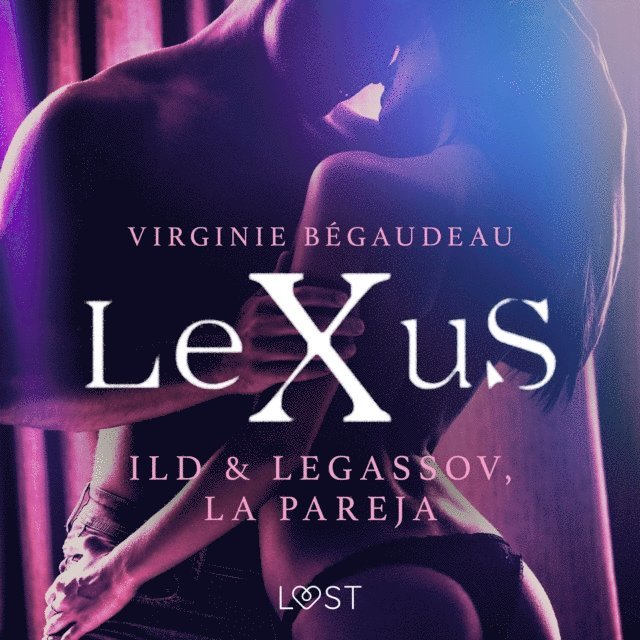 Begaudeau - LeXuS: Ild & Legassov, La Pareja, Ljudbok