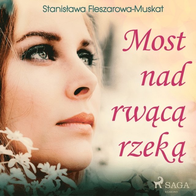 Fleszarowa-Muskat - Most nad rwącą rzeką, Ljudbok