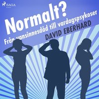 Normalt? Fr�n vansinnesd�d till vardagspsykoser
