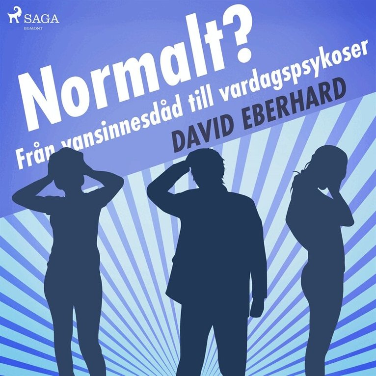 David Eberhard - Normalt? Från vansinnesdåd till vardagspsykoser, Ljudbok