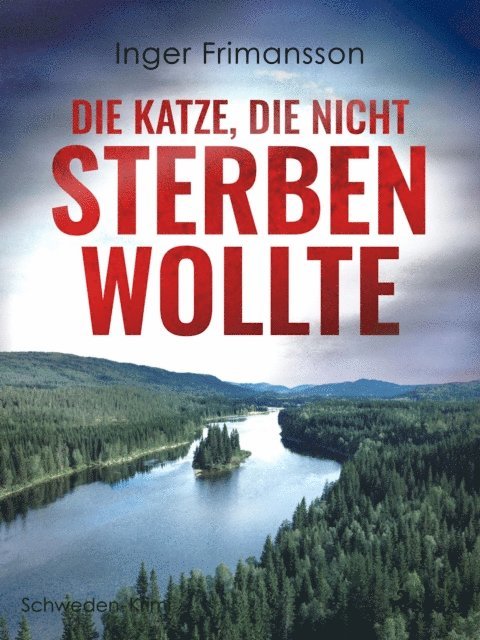 Inger Frimansson - Die Katze, die nicht sterben wollte - Schweden-Krimi, E-bok
