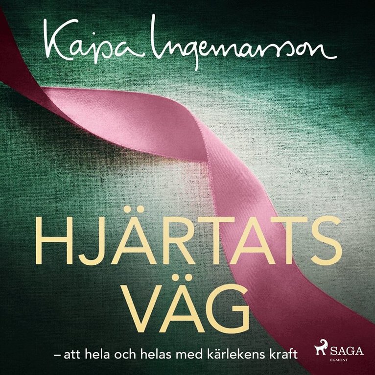 Kajsa Ingemarsson - Hjärtats väg: att hela och helas med kärlekens kraft, Ljudbok