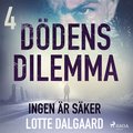 D�dens dilemma 4 - Ingen �r s�ker