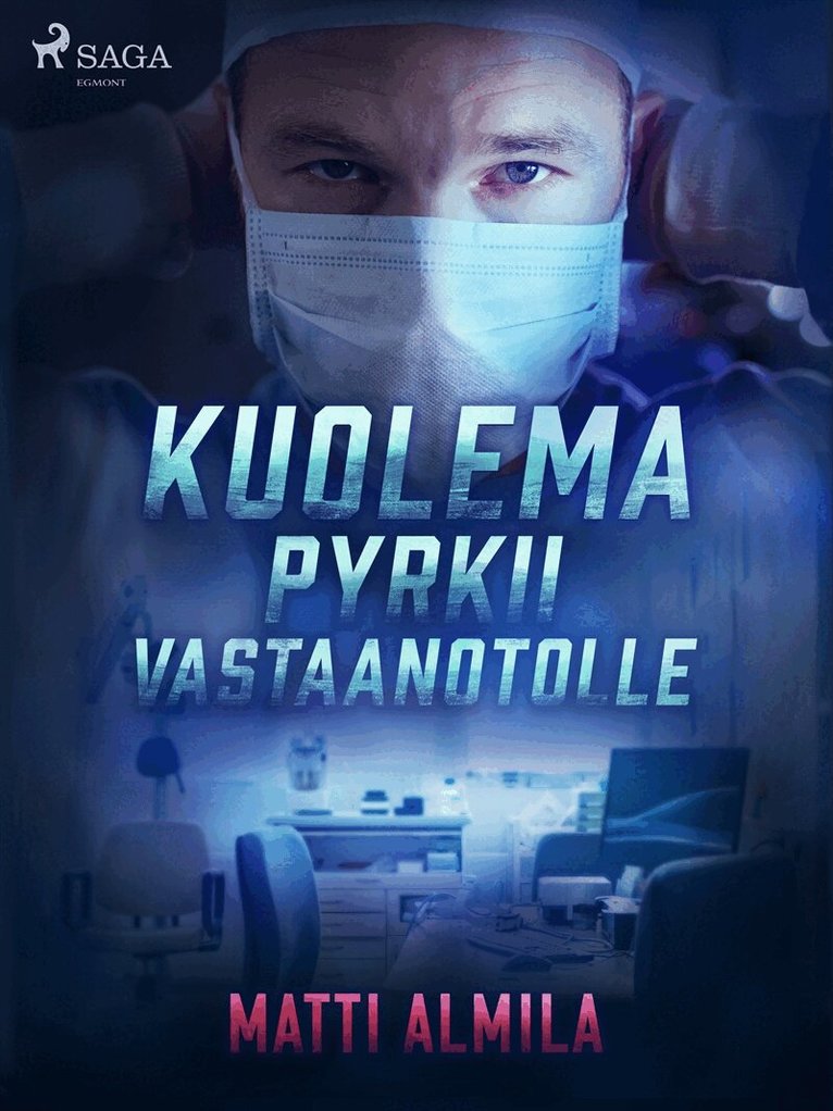 Matti Almila - Kuolema pyrkii vastaanotolle, E-bok