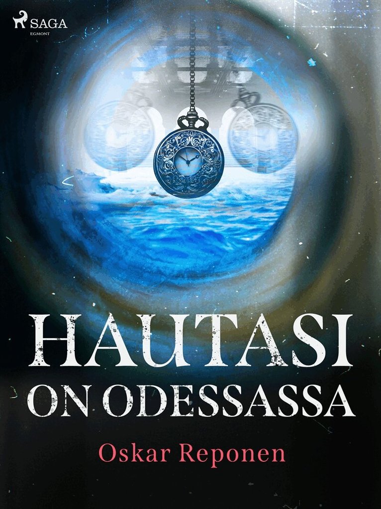 Oskar Reponen - Hautasi on Odessassa, E-bok