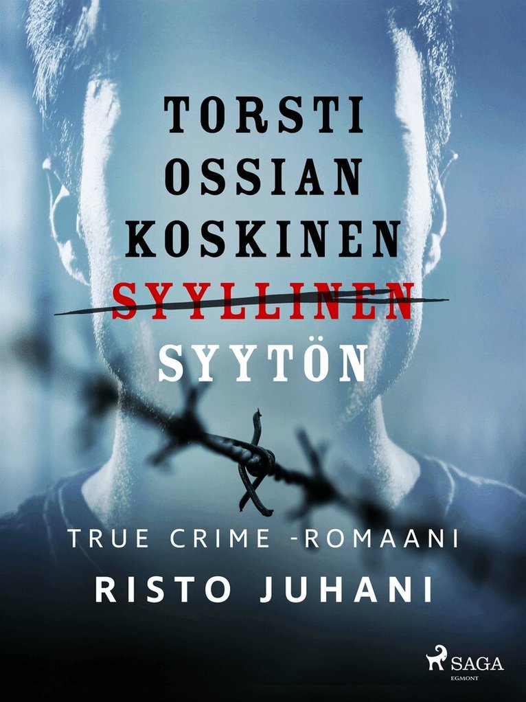 Risto Juhani - Torsti Ossian Koskinen – syyllinen-syytön, E-bok