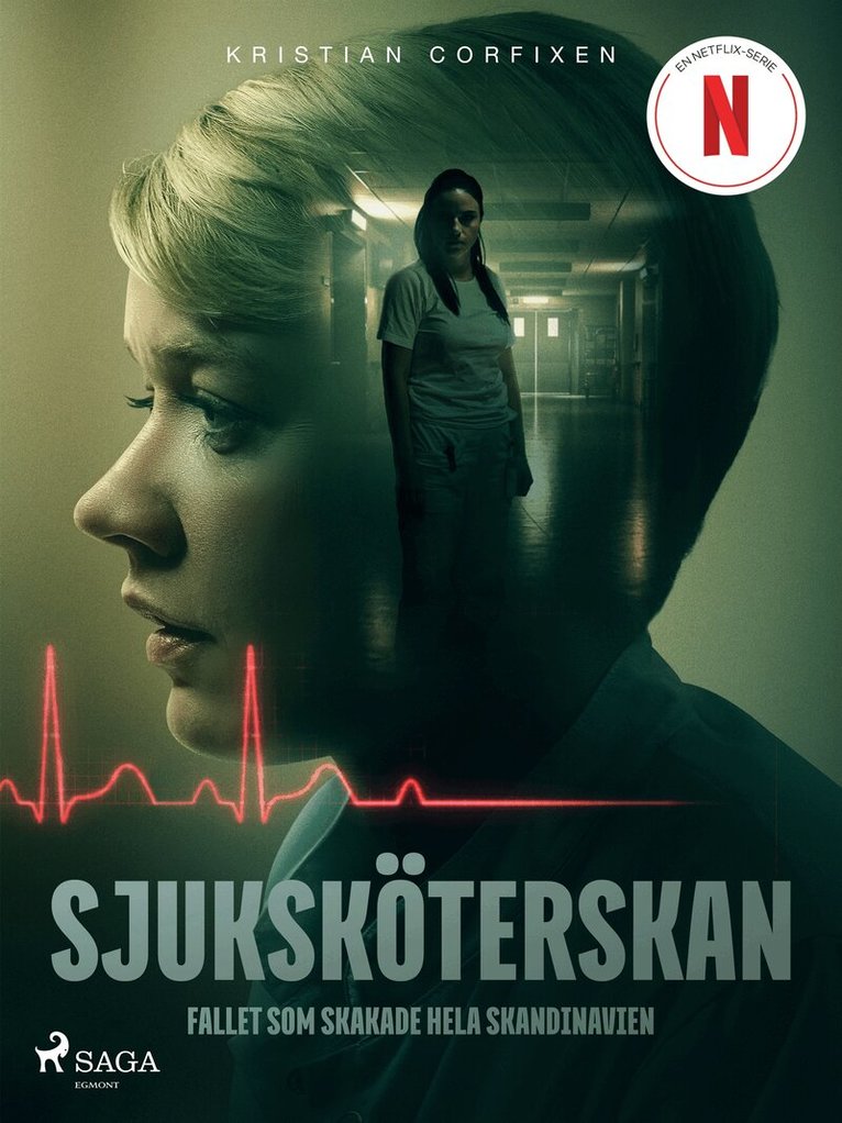Kristian Corfixen - Sjuksköterskan - Fallet som skakade hela Skandinavien, E-bok