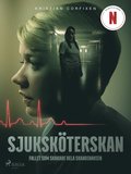 Sjuksköterskan - Fallet som skakade hela Skandinavien
