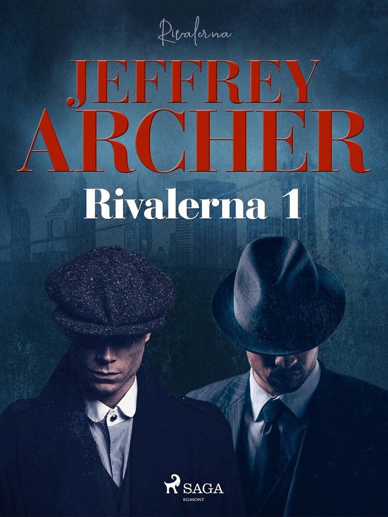 Jeffrey Archer - Rivalerna 1, E-bok