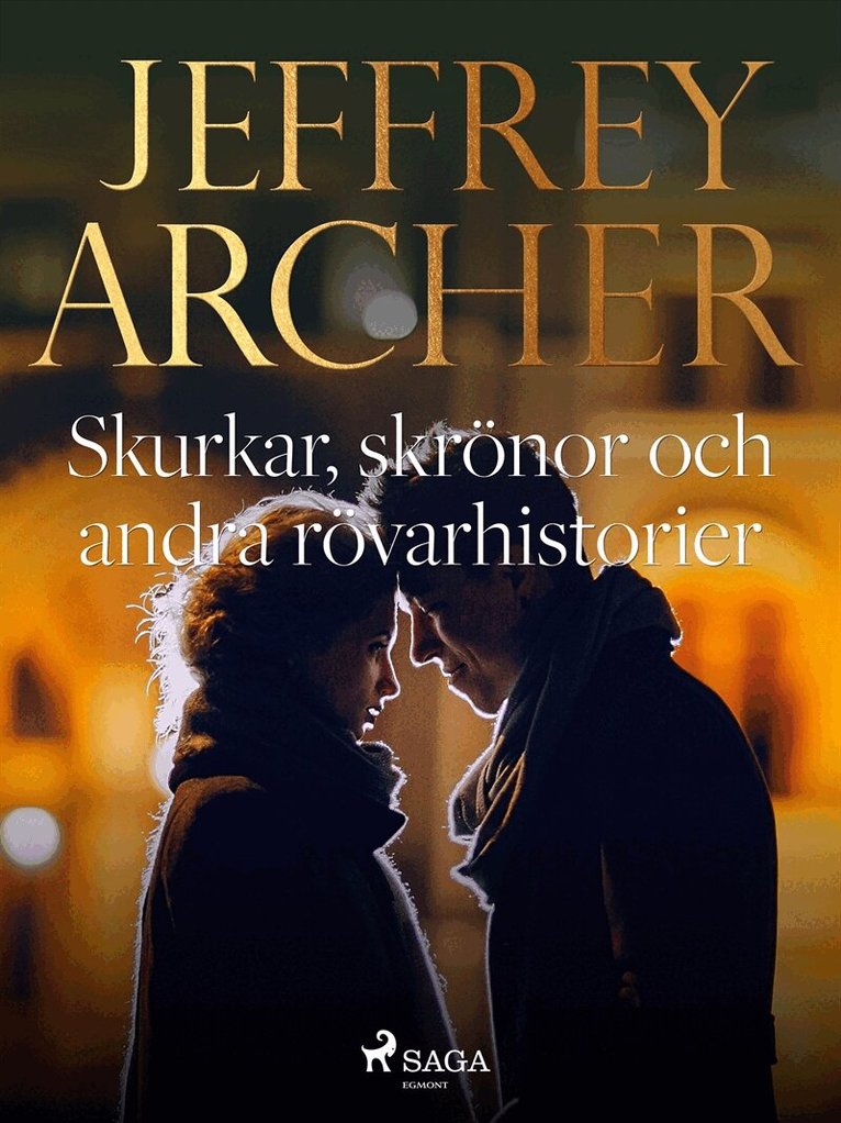 Jeffrey Archer - Skurkar, skrönor och andra rövarhistorier, E-bok