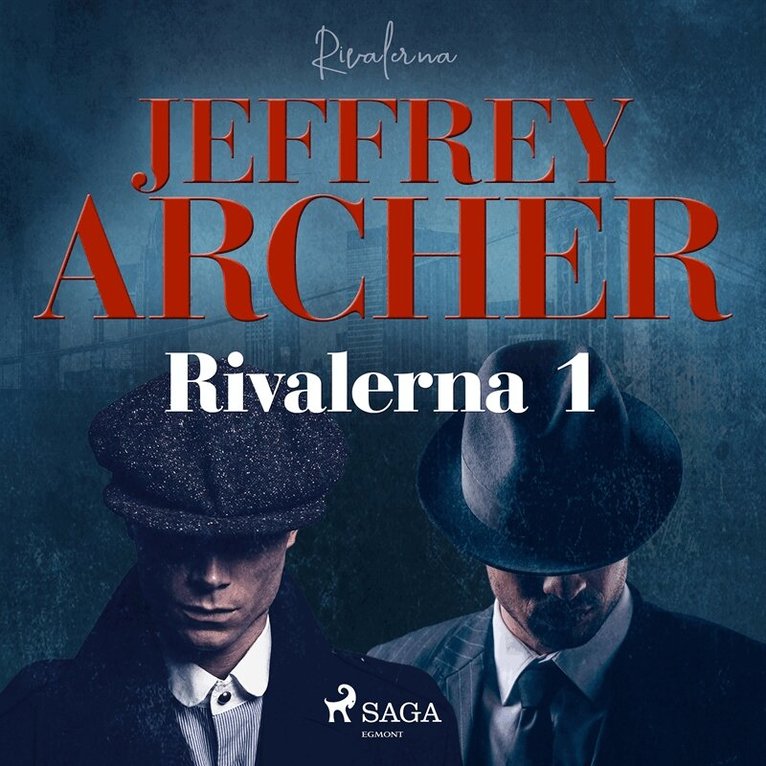 Jeffrey Archer - Rivalerna 1, Ljudbok