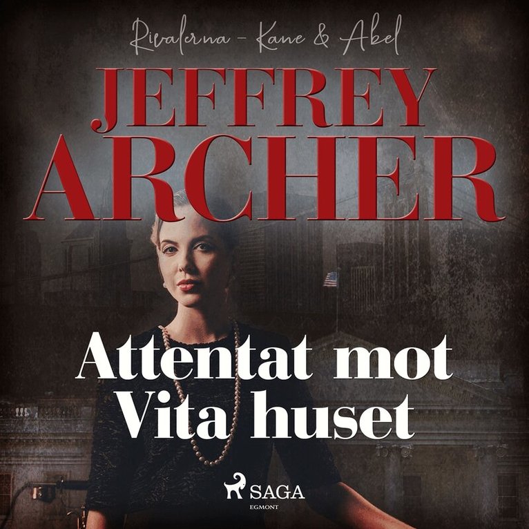 Jeffrey Archer - Attentat mot Vita huset, Ljudbok