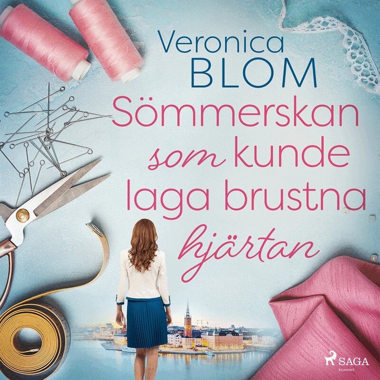 Veronica Blom - Sömmerskan som kunde laga brustna hjärtan, Ljudbok
