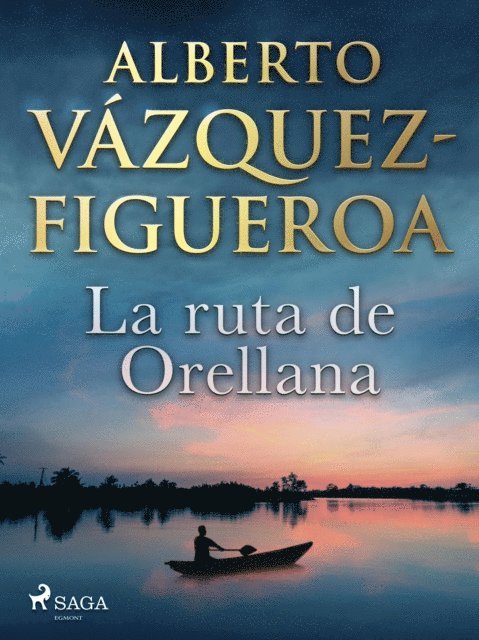 Alberto Vazquez Figueroa - La ruta de Orellana, E-bok