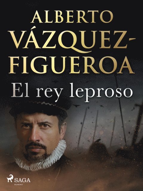 Alberto Vazquez Figueroa - El rey leproso, E-bok