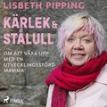 Krlek och stlull: om att vxa upp med en utvecklingsstrd mamma