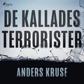 De kallades terrorister