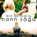 Allt du aldrig hann s�ga