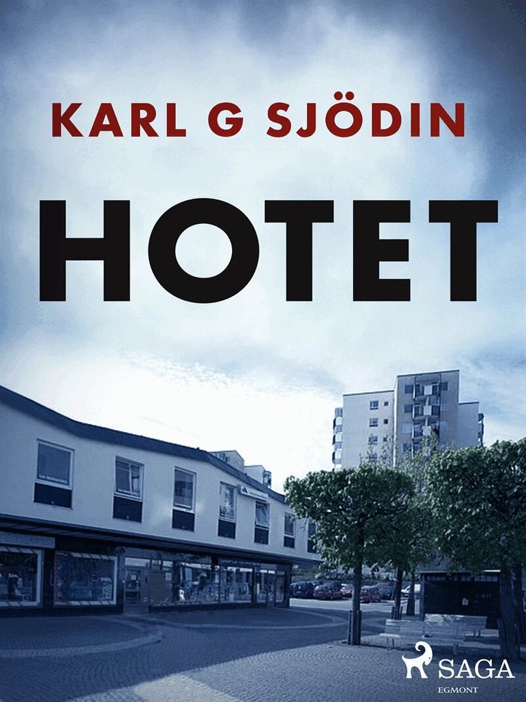 Karl G Sjödin - Hotet, E-bok