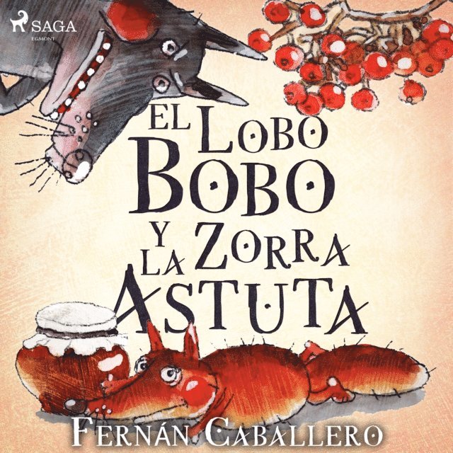 Caballero - El lobo bobo y la zorra astuta, Ljudbok