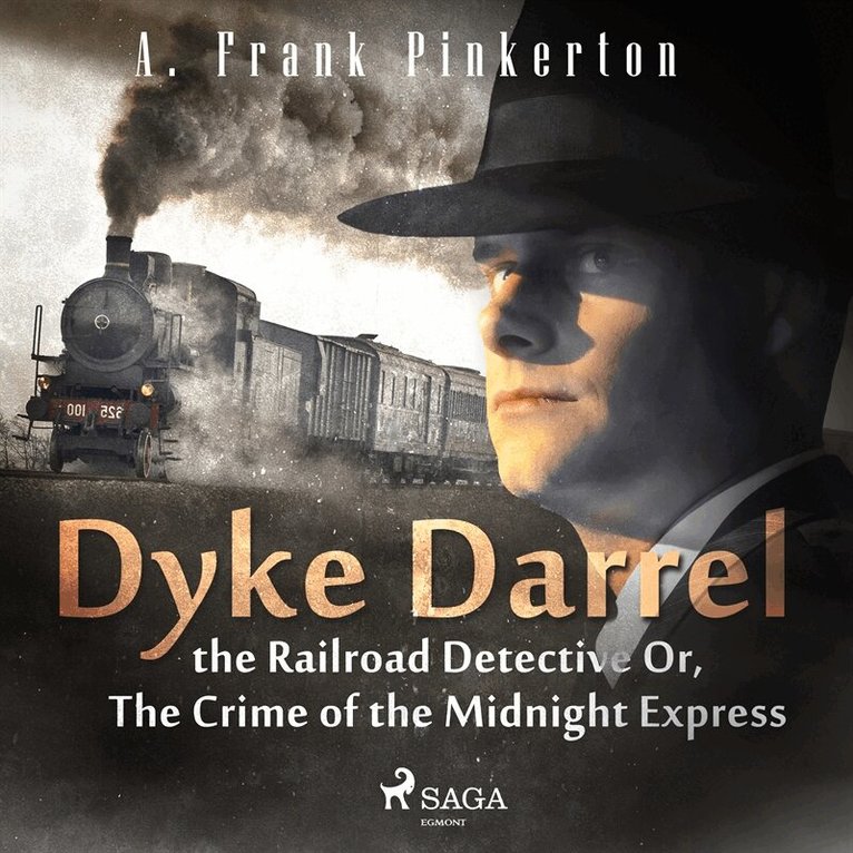 A. Frank Pinkerton - Dyke Darrel the Railroad Detective Or, The Crime of the Midnight Express, Ljudbok