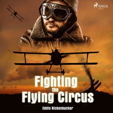 Fighting the Flying Circus av Eddie Rickenbacker