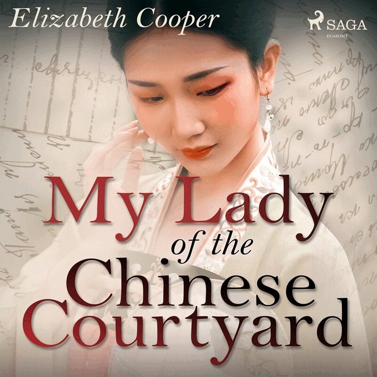Elizabeth Cooper - My Lady of the Chinese Courtyard, Ljudbok