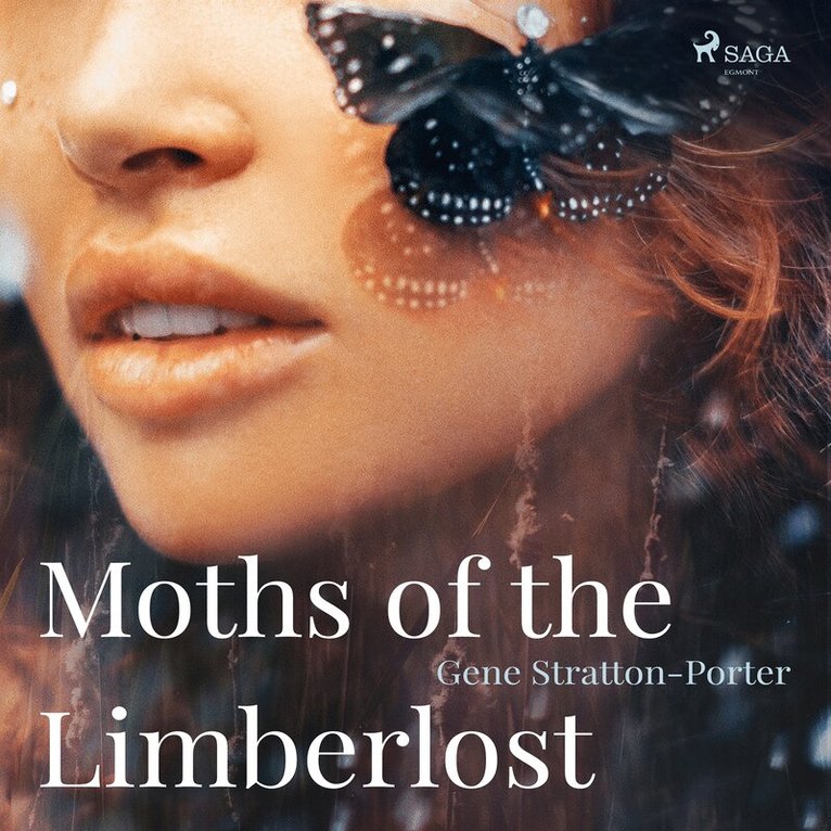 Gene Stratton-Porter - Moths of the Limberlost, Ljudbok