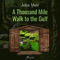 A Thousand Mile Walk to the Gulf