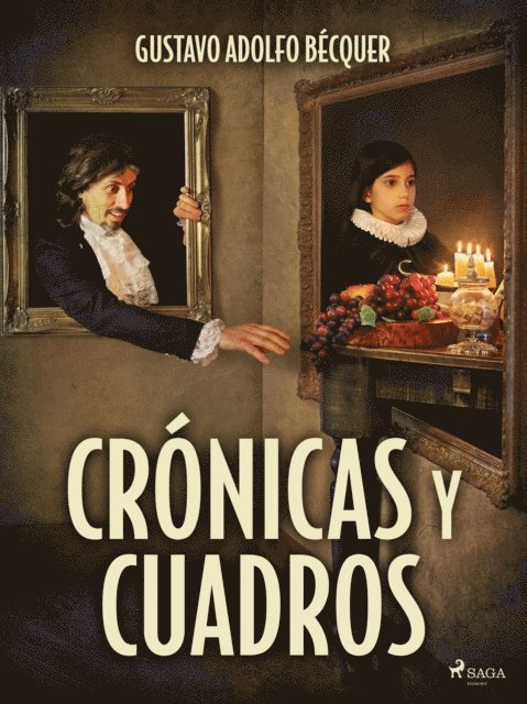 Gustavo Adolfo Becquer - Crónicas y cuadros, E-bok