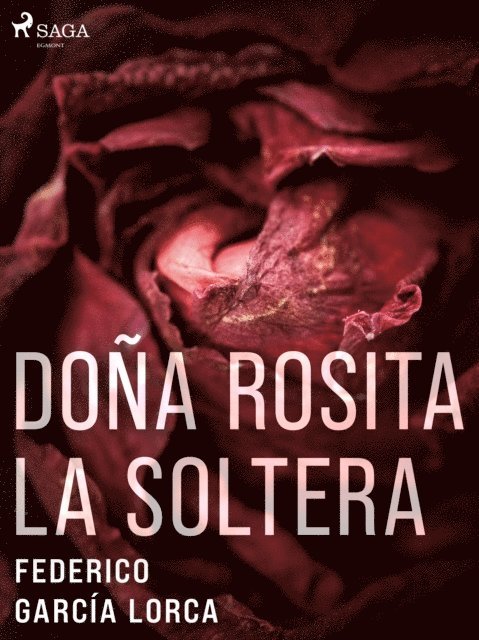 Federico Garcia Lorca - Doña Rosita la soltera, E-bok