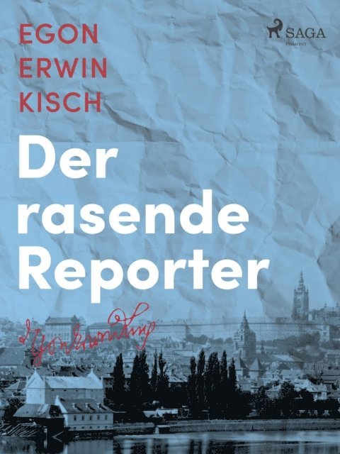 Egon Erwin Kisch - Der rasende Reporter, E-bok