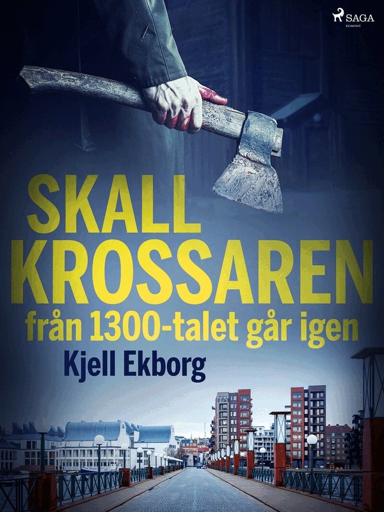 Kjell Ekborg - Skallkrossaren från 1300-talet går igen, E-bok