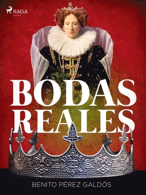 Benito Perez Galdos - Bodas reales, E-bok