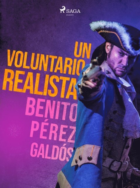 Benito Perez Galdos - Un voluntario realista, E-bok