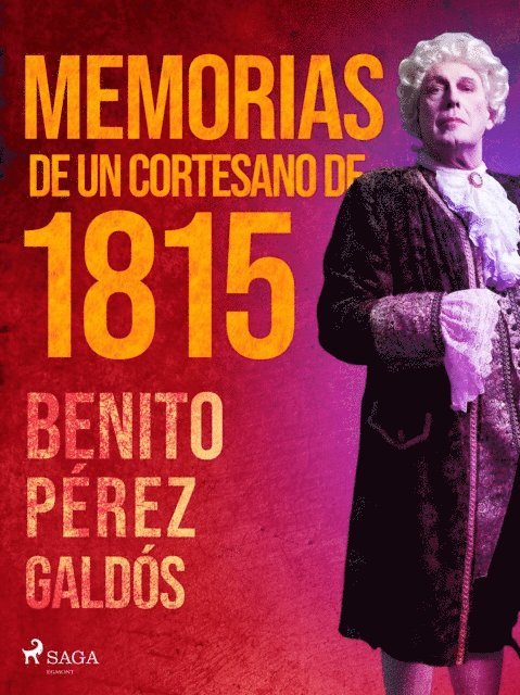 Benito Perez Galdos - Memorias de un cortesano de 1815, E-bok