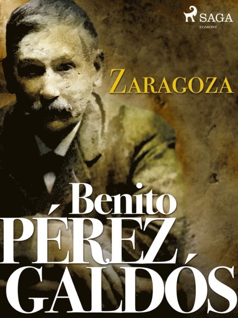 Benito Perez Galdos - Zaragoza, E-bok
