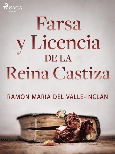 Ramon Maria del Valle-Inclan - Farsa y licencia de la Reina Castiza, E-bok