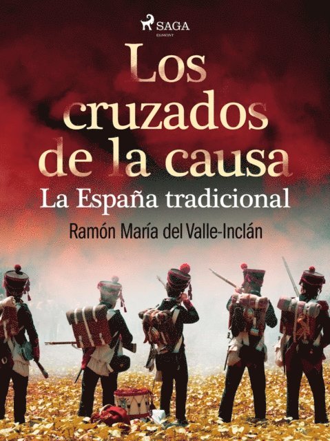Ramon Maria del Valle-Inclan - Los cruzados de la causa. La España tradicional, E-bok