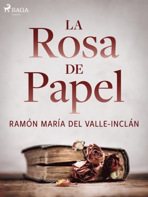 Ramon Maria del Valle-Inclan - La rosa de papel, E-bok