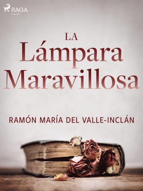 Ramon Maria del Valle-Inclan - La lámpara maravillosa, E-bok