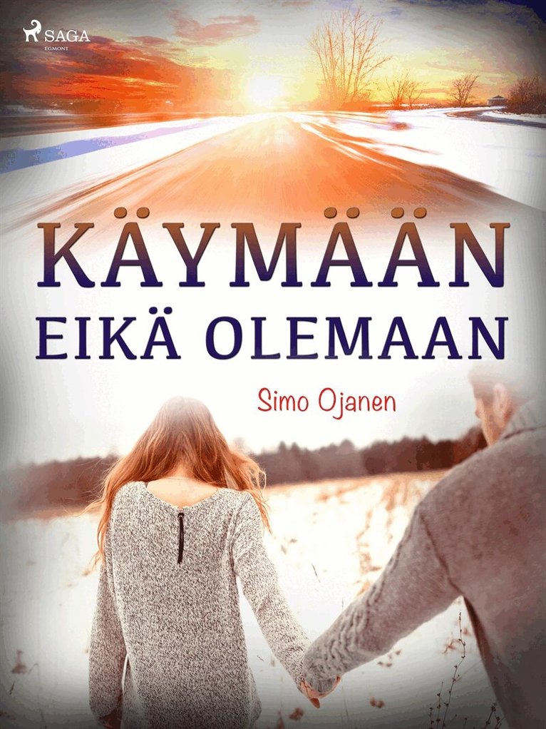 Simo Ojanen - Käymään eikä olemaan, E-bok