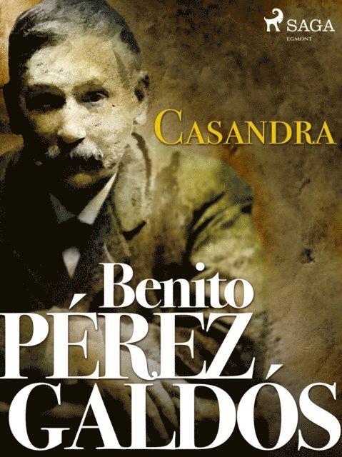 Benito Perez Galdos - Casandra, E-bok