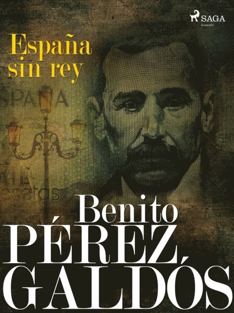 Benito Perez Galdos - España sin rey, E-bok
