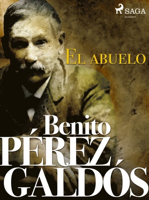 Benito Perez Galdos - El abuelo, E-bok