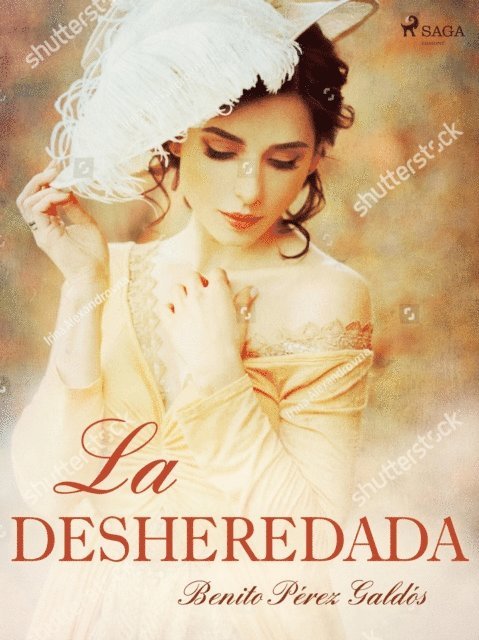 Benito Perez Galdos - La desheredada, E-bok