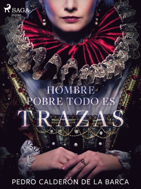 Pedro Calderon de la Barca - Hombre pobre todo es trazas, E-bok