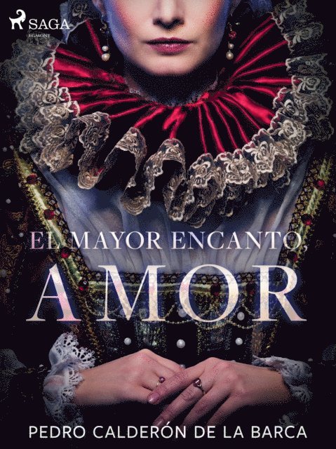Pedro Calderon de la Barca - El mayor encanto, amor, E-bok