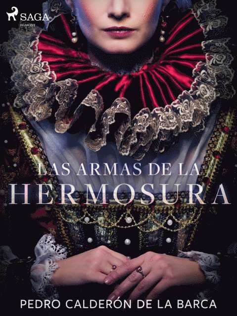 Pedro Calderon de la Barca - Las armas de la hermosura, E-bok
